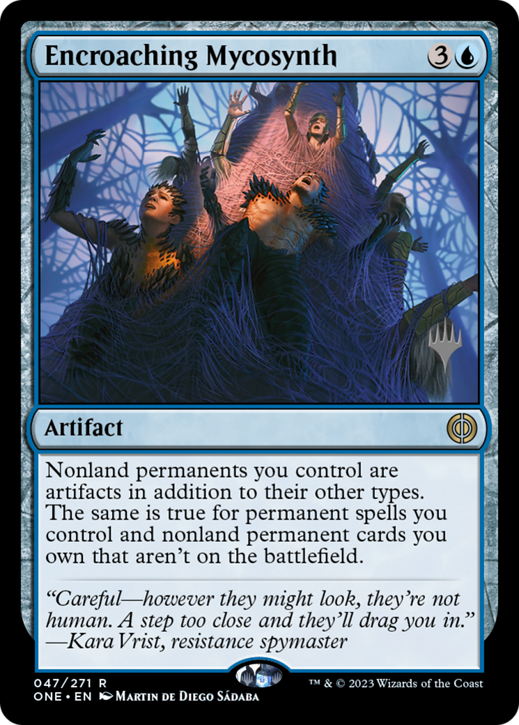 Encroaching Mycosynth (PONE-47P) - Phyrexia: All Will Be One Promos Foil - Premium MTG Single from Wizards of the Coast - Just $0.14! Shop now at Game Crave Tournament Store