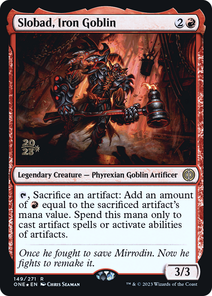 Slobad, Iron Goblin (PONE-149S) - Phyrexia: All Will Be One Promos Foil - Premium MTG Single from Wizards of the Coast - Just $0.50! Shop now at Game Crave Tournament Store