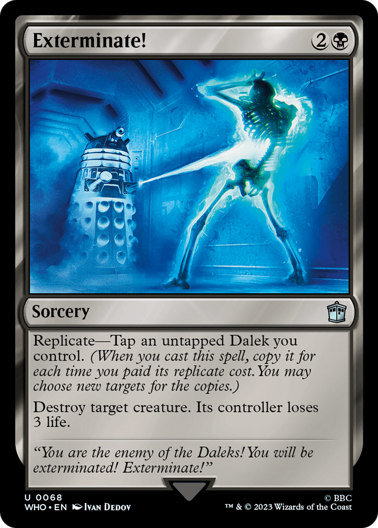 Exterminate! (WHO-068) - Doctor Who - Premium MTG Single from Wizards of the Coast - Just $0.08! Shop now at Game Crave Tournament Store