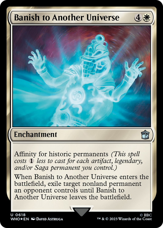 Banish to Another Universe (WHO-618) - Doctor Who Foil - Premium MTG Single from Wizards of the Coast - Just $0.67! Shop now at Game Crave Tournament Store