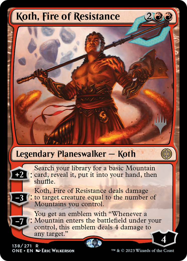 Koth, Fire of Resistance (PONE-138P) - Phyrexia: All Will Be One Promos Foil - Premium MTG Single from Wizards of the Coast - Just $0.22! Shop now at Game Crave Tournament Store