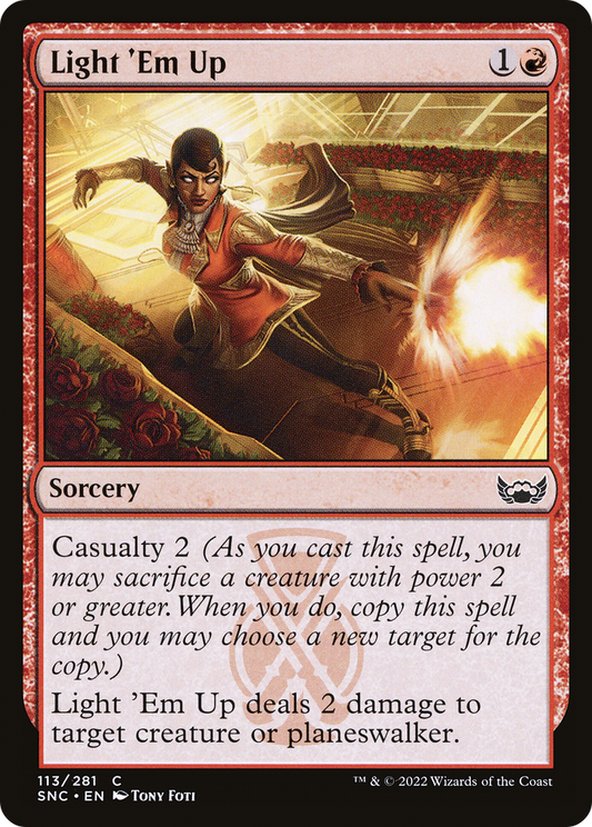 Light 'Em Up (SNC-113) - Streets of New Capenna - Premium MTG Single from Wizards of the Coast - Just $0.08! Shop now at Game Crave Tournament Store