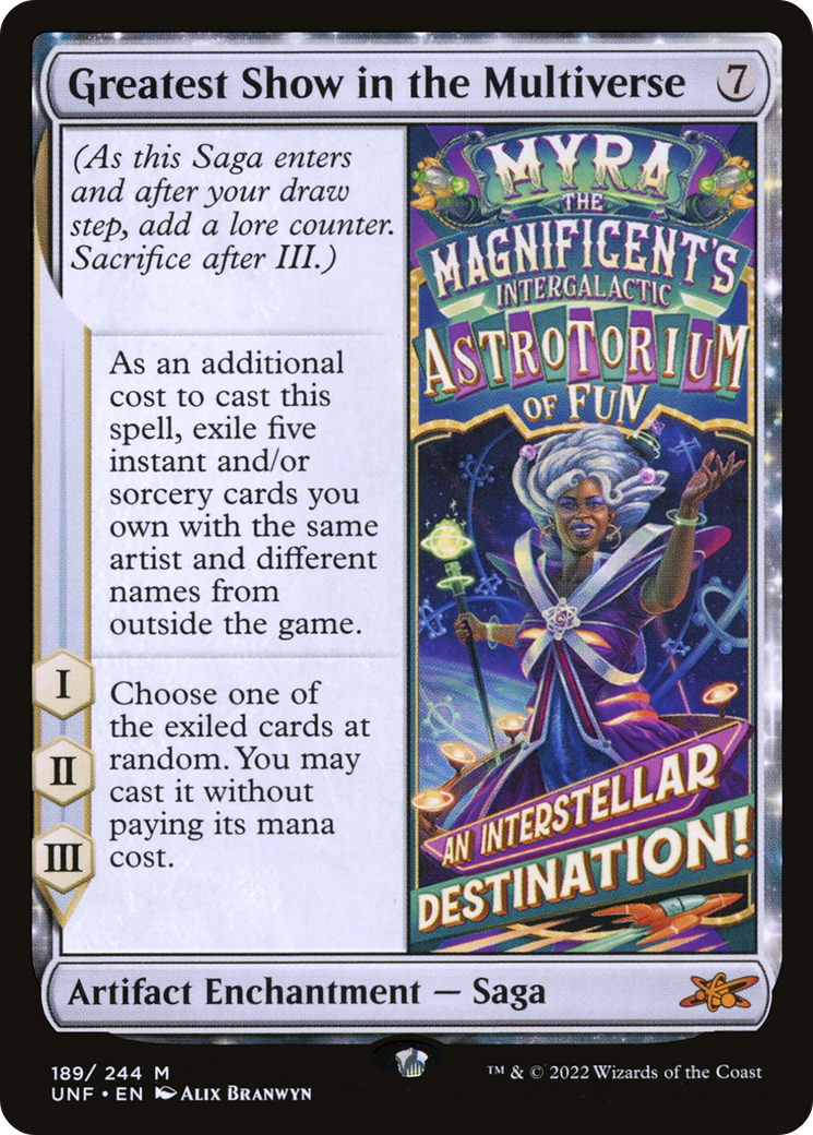 Greatest Show in the Multiverse (UNF-189) - Unfinity - Premium MTG Single from Wizards of the Coast - Just $0.25! Shop now at Game Crave Tournament Store