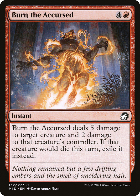 Burn the Accursed (MID-132) - Innistrad: Midnight Hunt - Premium MTG Single from Wizards of the Coast - Just $0.08! Shop now at Game Crave Tournament Store